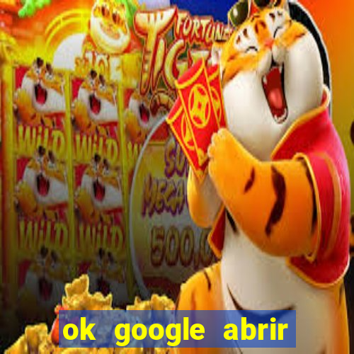 ok google abrir jogo de c****